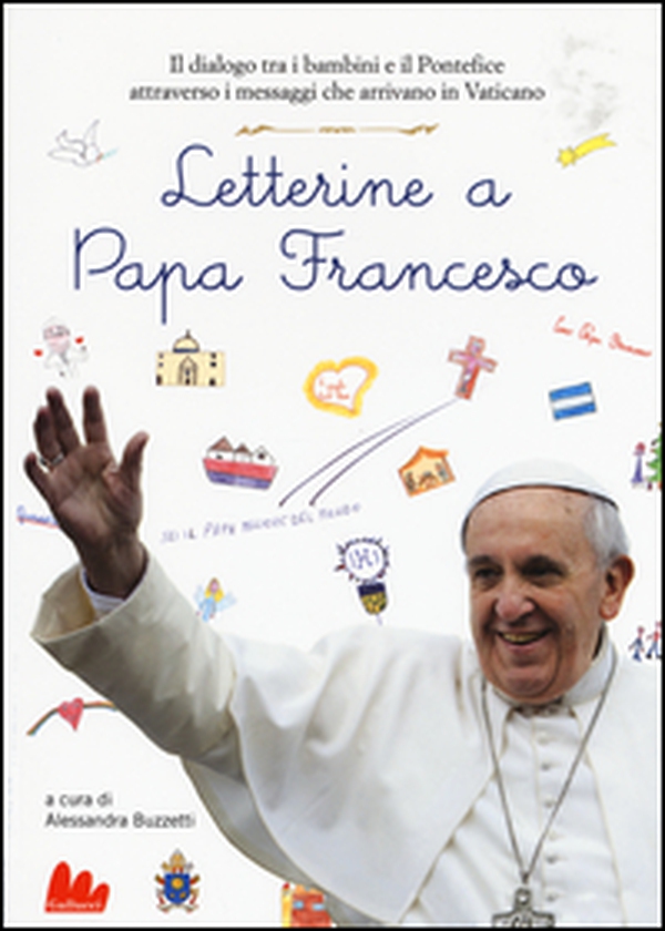 Letterine a papa Francesco. Il dialogo tra i bambini e il pontefice attraverso i messaggi che arrivano in Vaticano - Librerie.coop Letterine a papa Francesco. Il dialogo tra i bambini e il pontefice attraverso i messaggi che arrivano in Vaticano - Librerie.coop