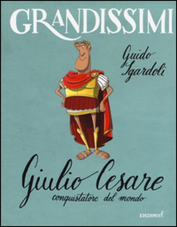 Giulio Cesare, conquistatore del mondo - Librerie.coop Giulio Cesare, conquistatore del mondo - Librerie.coop