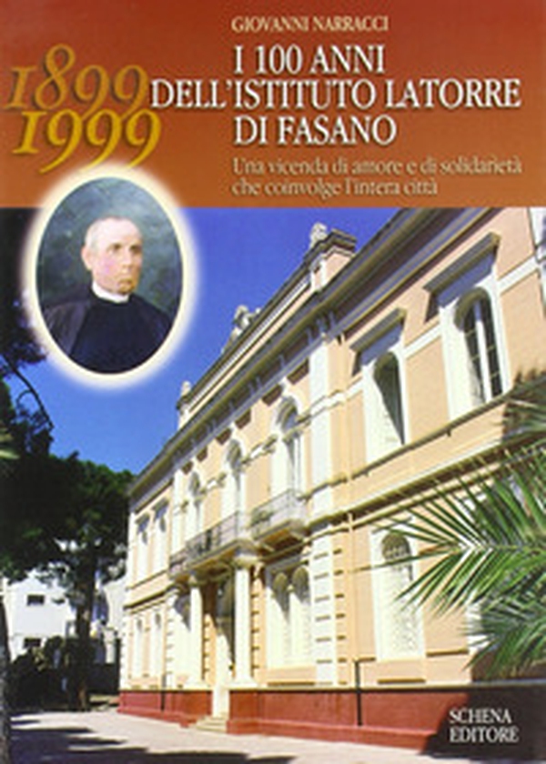 I cento anni dell'Istituto Latorre di Fasano - Librerie.coop I cento anni dell'Istituto Latorre di Fasano - Librerie.coop