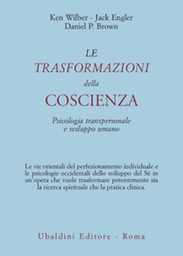 Le trasformazioni della coscienza. Psicologia transpersonale e sviluppo umano - Librerie.coop Le trasformazioni della coscienza. Psicologia transpersonale e sviluppo umano - Librerie.coop