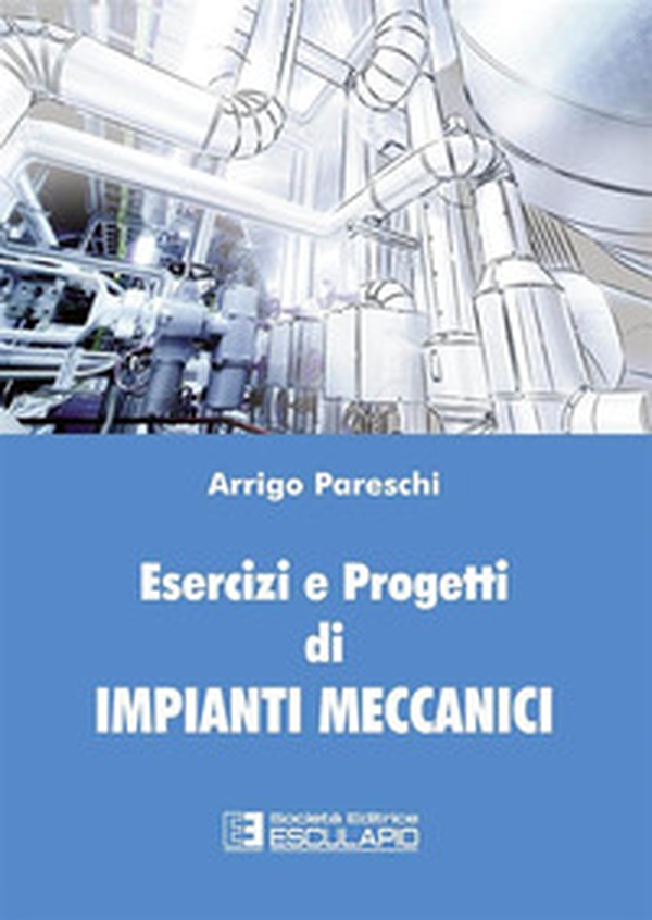Esercizi e progetti di impianti meccanici - Librerie.coop Esercizi e progetti di impianti meccanici - Librerie.coop