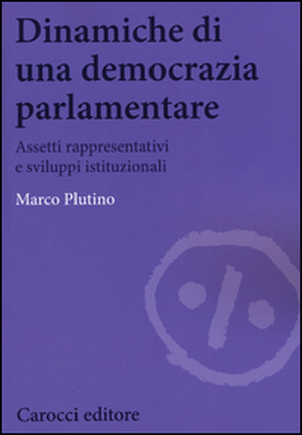 Dinamiche di una democrazia parlamentare. Assetti rappresentativi e sviluppi istituzionali - Librerie.coop Dinamiche di una democrazia parlamentare. Assetti rappresentativi e sviluppi istituzionali - Librerie.coop