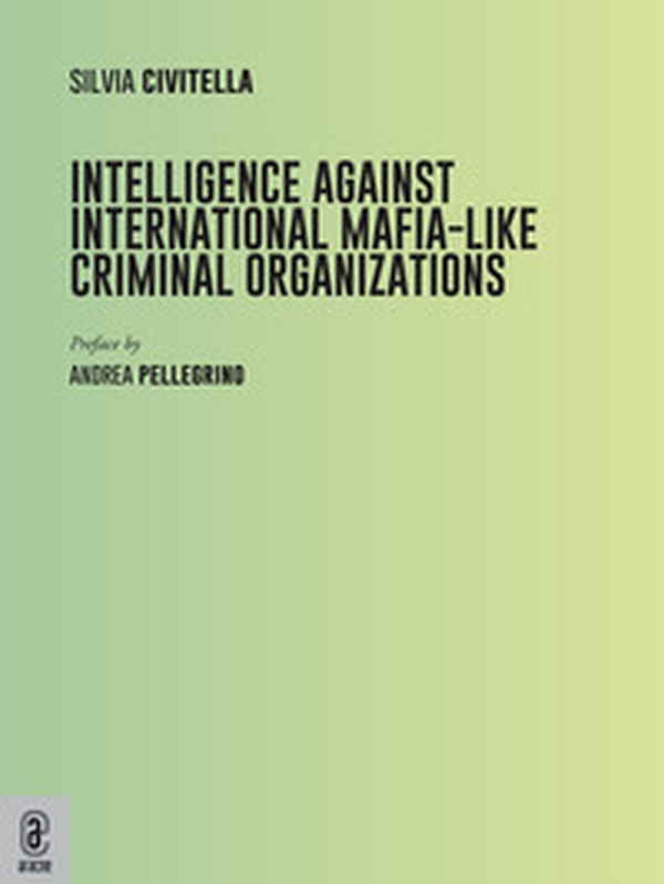 Intelligence against international mafia-like criminal organizations - Librerie.coop Intelligence against international mafia-like criminal organizations - Librerie.coop