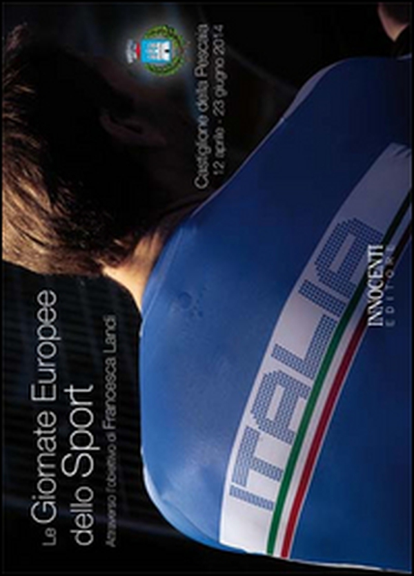 Le giornate europee dello sport. Attraverso l'obiettivo di Francesca Landi - Librerie.coop Le giornate europee dello sport. Attraverso l'obiettivo di Francesca Landi - Librerie.coop