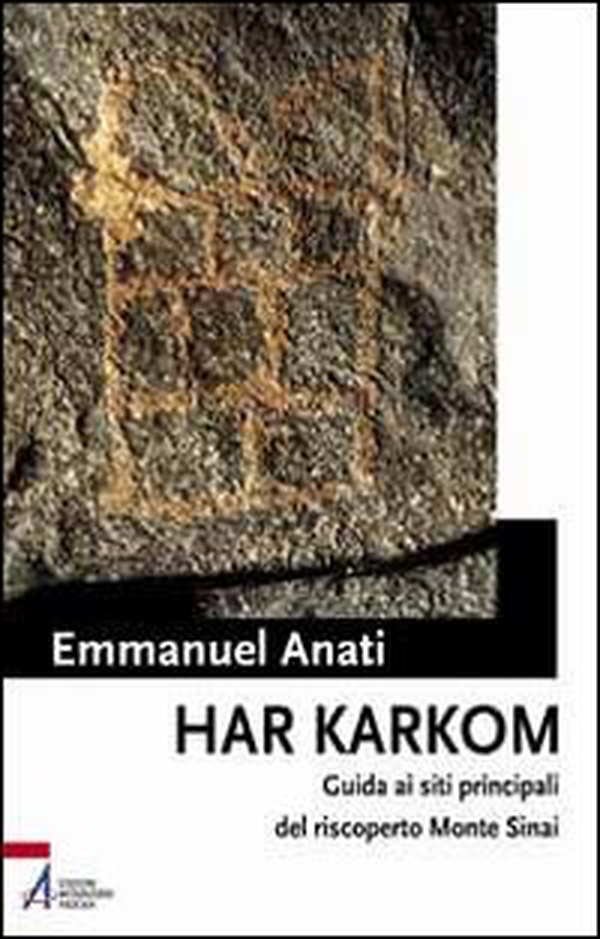 Har Karkom. Guida ai siti principali del riscoperto monte Sinai - Librerie.coop Har Karkom. Guida ai siti principali del riscoperto monte Sinai - Librerie.coop