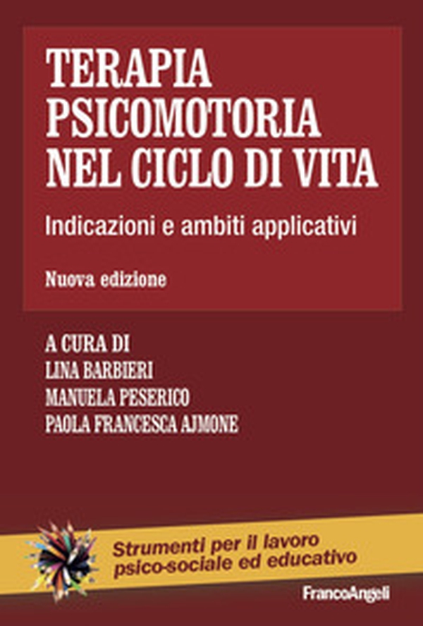 Terapia psicomotoria nel ciclo di vita. Indicazioni e ambiti applicativi - Librerie.coop Terapia psicomotoria nel ciclo di vita. Indicazioni e ambiti applicativi - Librerie.coop