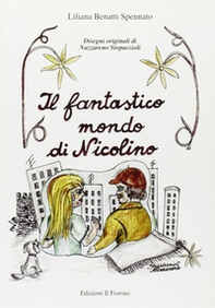 Il fantastico mondo di Nicolino - Librerie.coop