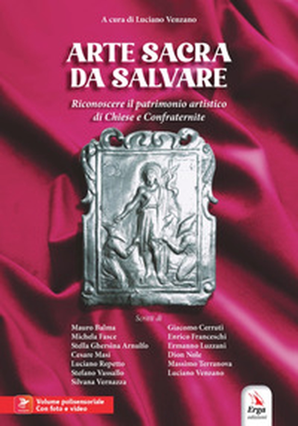 Arte sacra da salvare. Riconoscere il patrimonio artistico di Chiese e Confraternite - Librerie.coop Arte sacra da salvare. Riconoscere il patrimonio artistico di Chiese e Confraternite - Librerie.coop