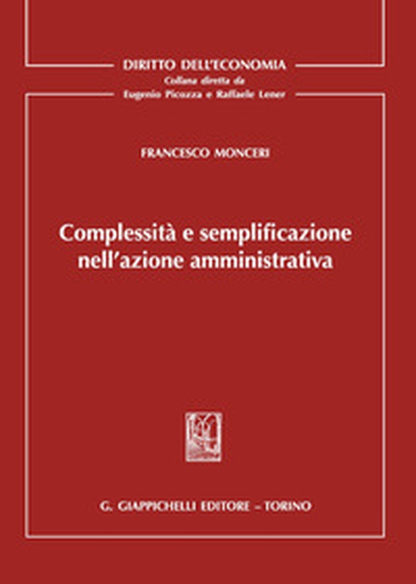 Complessità e semplificazione nell'azione amministrativa - Librerie.coop Complessità e semplificazione nell'azione amministrativa - Librerie.coop