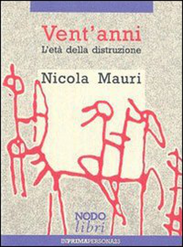 Vent'anni. L'età della distruzione - Librerie.coop Vent'anni. L'età della distruzione - Librerie.coop