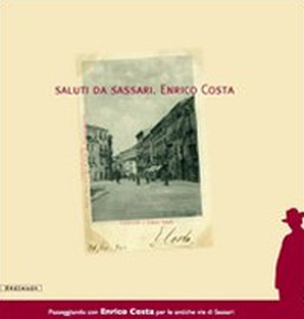 Saluti da Sassari. Enrico Costa - Librerie.coop Saluti da Sassari. Enrico Costa - Librerie.coop