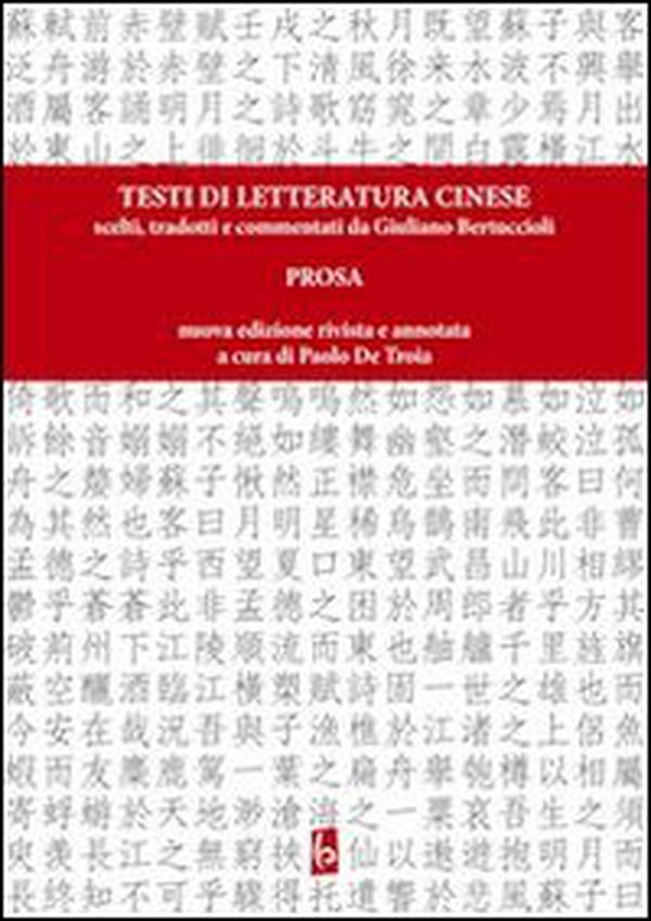 Testi di letteratura cinese scelti, tradotti e commentati da Giuliano Bertuccioli. Prosa - Librerie.coop Testi di letteratura cinese scelti, tradotti e commentati da Giuliano Bertuccioli. Prosa - Librerie.coop