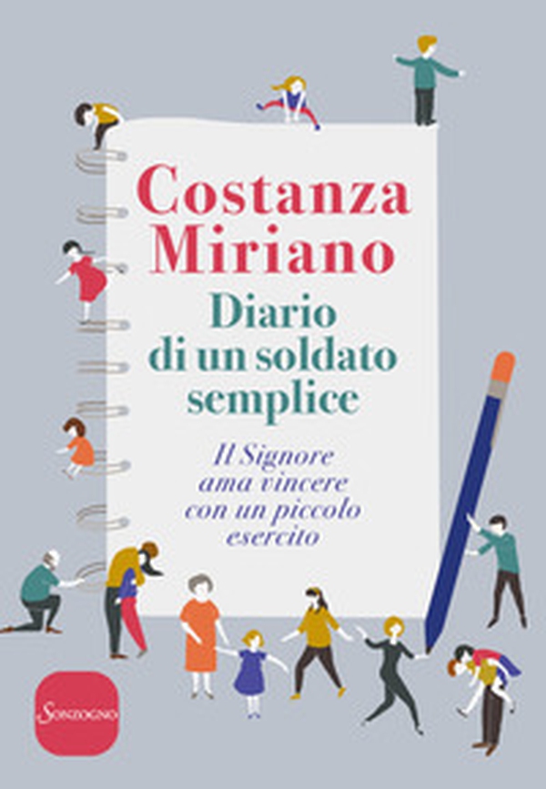 Diario di un soldato semplice. Il Signore ama vincere con un piccolo esercito - Librerie.coop Diario di un soldato semplice. Il Signore ama vincere con un piccolo esercito - Librerie.coop