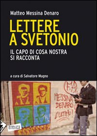 Lettere a Svetonio. Il capo di Cosa Nostra si racconta - Librerie.coop