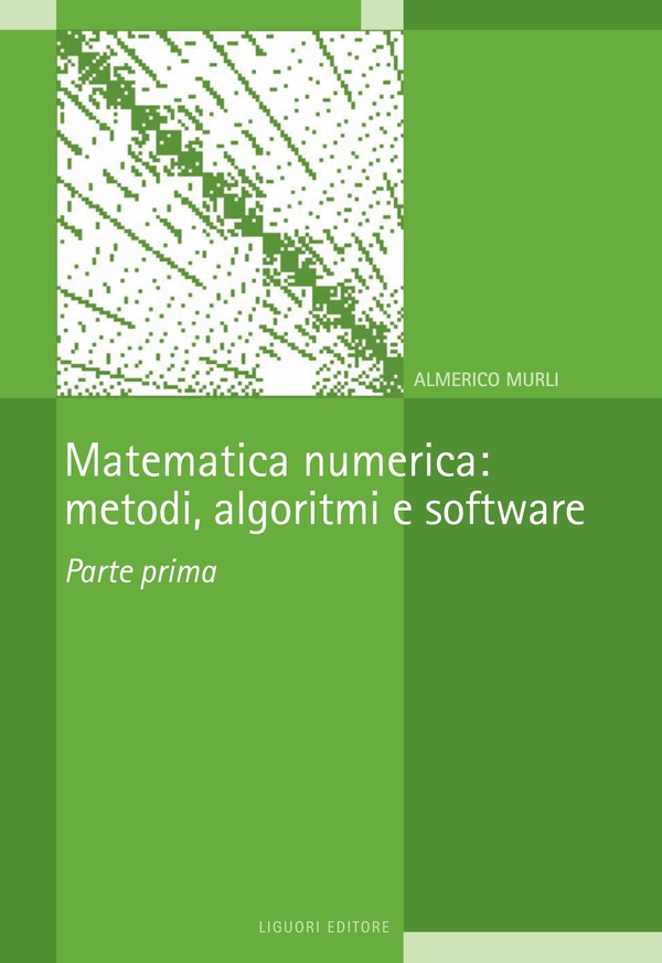 Matematica numerica: metodi, algoritmi e software - Librerie.coop Matematica numerica: metodi, algoritmi e software - Librerie.coop