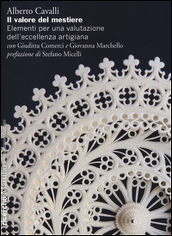 Il valore del mestiere. Elementi per una valutazione dell'eccellenza artigiana - Librerie.coop Il valore del mestiere. Elementi per una valutazione dell'eccellenza artigiana - Librerie.coop