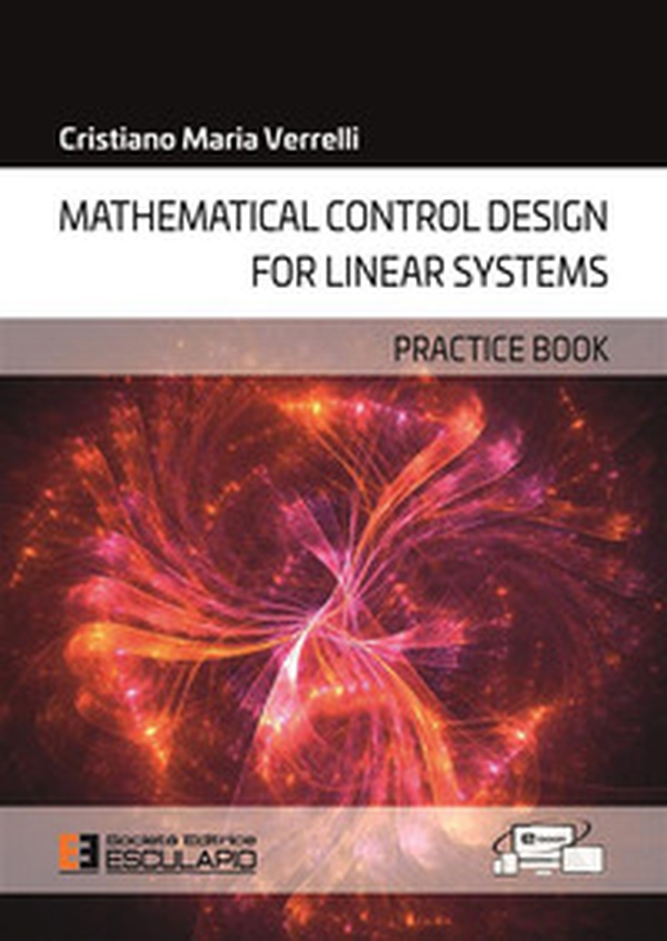 Mathematical control design for linear systems. Practice book - Librerie.coop Mathematical control design for linear systems. Practice book - Librerie.coop