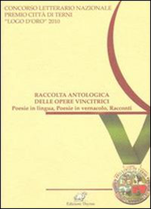 Raccolta antologica delle opere vincitrici. Poesie in lingua, poesie in vernacolo, racconti - Librerie.coop Raccolta antologica delle opere vincitrici. Poesie in lingua, poesie in vernacolo, racconti - Librerie.coop