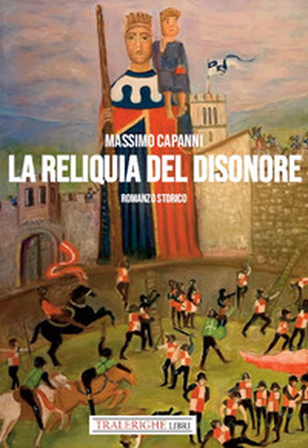 La Reliquia del disonore - Librerie.coop La Reliquia del disonore - Librerie.coop