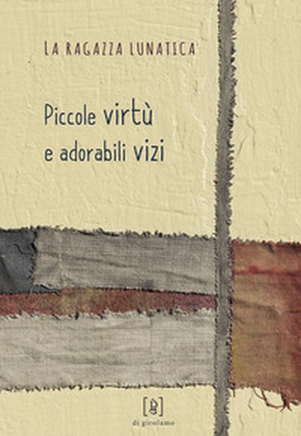 Piccole virtù e adorabili vizi - Librerie.coop Piccole virtù e adorabili vizi - Librerie.coop