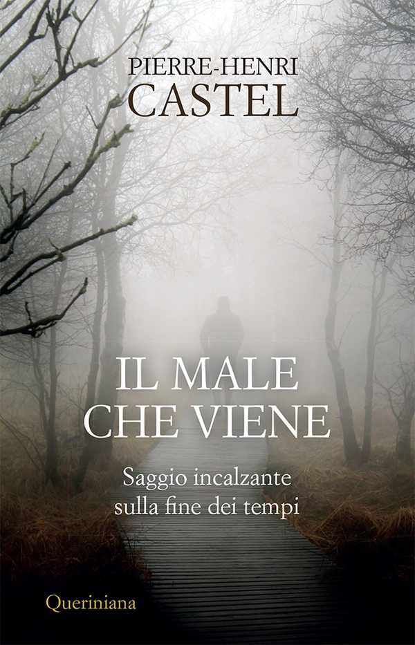 Il male che viene. Saggio incalzante sulla fine dei tempi - Librerie.coop Il male che viene. Saggio incalzante sulla fine dei tempi - Librerie.coop