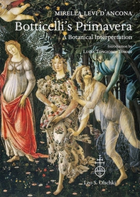 Botticelli's «Primavera». A botanical interpretation including astrology, alchemy and the Medici - Librerie.coop