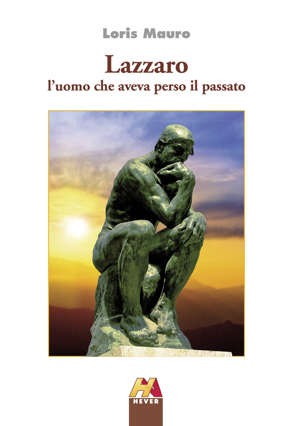 Lazzaro, l'uomo che aveva perso il passato - Librerie.coop Lazzaro, l'uomo che aveva perso il passato - Librerie.coop