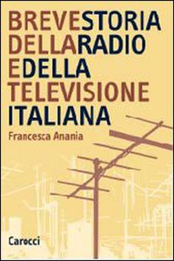 Breve storia della radio e della televisione italiana - Librerie.coop Breve storia della radio e della televisione italiana - Librerie.coop