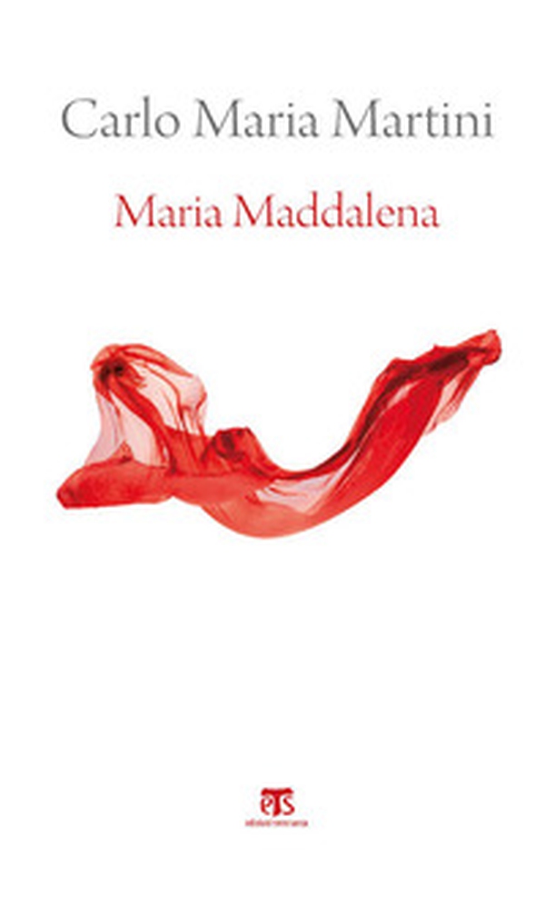Maria Maddalena. Esercizi spirituali - Librerie.coop Maria Maddalena. Esercizi spirituali - Librerie.coop