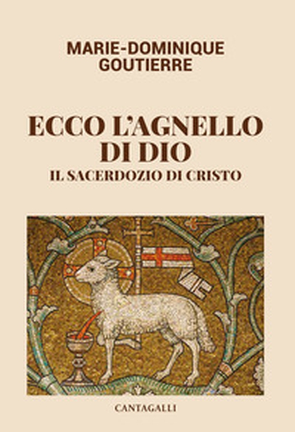 Ecco l'agnello di Dio. Il sacerdozio di Cristo - Librerie.coop Ecco l'agnello di Dio. Il sacerdozio di Cristo - Librerie.coop