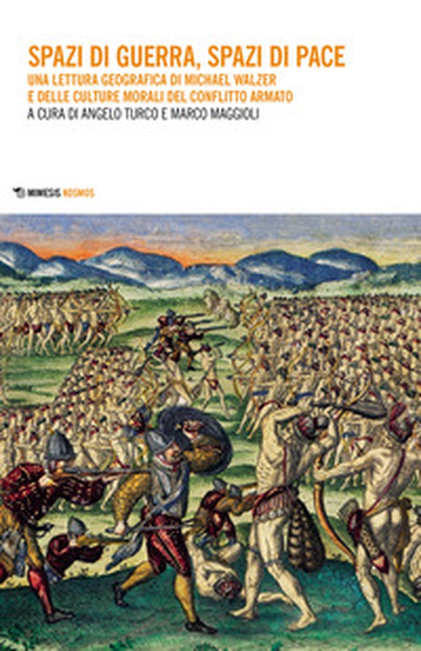 Spazi di guerra, spazi di pace. Una lettura geografica di Michael Walzer e delle culture morali del conflitto armato - Librerie.coop Spazi di guerra, spazi di pace. Una lettura geografica di Michael Walzer e delle culture morali del conflitto armato - Librerie.coop