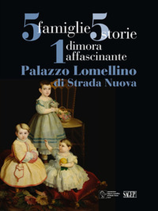 5 famiglie, 5 storie, 1 dimora affascinante. Palazzo Lomellino di Stradanuova - Librerie.coop 5 famiglie, 5 storie, 1 dimora affascinante. Palazzo Lomellino di Stradanuova - Librerie.coop