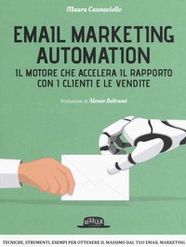 Email marketing automation. Il motore che accelera il rapporto con i clienti e le vendite - Librerie.coop Email marketing automation. Il motore che accelera il rapporto con i clienti e le vendite - Librerie.coop