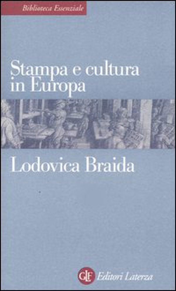 Stampa e cultura in Europa tra XV e XVI secolo - Librerie.coop Stampa e cultura in Europa tra XV e XVI secolo - Librerie.coop