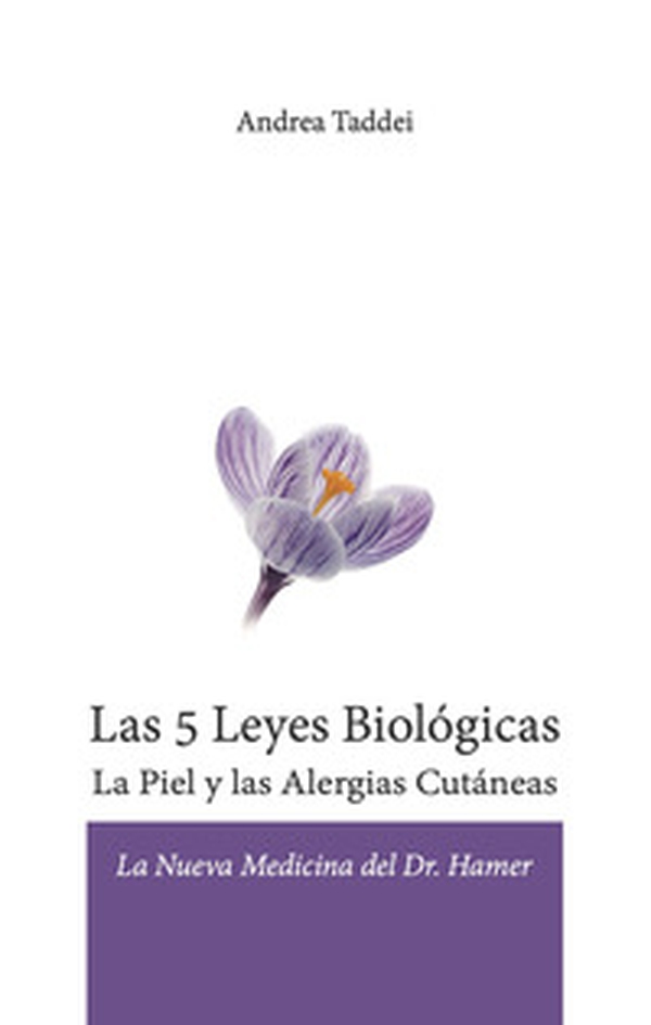 Las 5 leyes biologicas. La piel y las alergias cutaneas. La nueva medicina del Dr. Hamer - Librerie.coop Las 5 leyes biologicas. La piel y las alergias cutaneas. La nueva medicina del Dr. Hamer - Librerie.coop