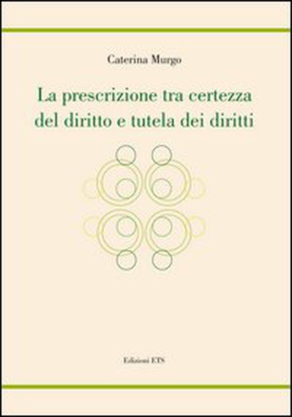 La prescrizione tra certezza del diritto e tutela dei diritti - Librerie.coop La prescrizione tra certezza del diritto e tutela dei diritti - Librerie.coop