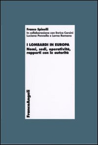 I lombardi in Europa. Nomi, sedi, operatività, rapporti con le autorità - Librerie.coop