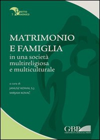 Matrimonio e famiglia in una società multireligiosa e multiculturale - Librerie.coop
