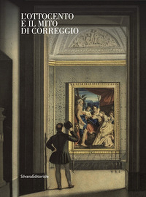 L'Ottocento e il mito di Correggio - Librerie.coop L'Ottocento e il mito di Correggio - Librerie.coop