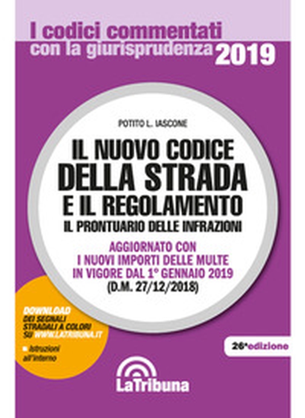 Il nuovo codice della strada e il regolamento. Il prontuario delle infrazioni. Aggiornato con i nuovi importi delle multe in vigore dal 1° gennaio 2019 - Librerie.coop Il nuovo codice della strada e il regolamento. Il prontuario delle infrazioni. Aggiornato con i nuovi importi delle multe in vigore dal 1° gennaio 2019 - Librerie.coop