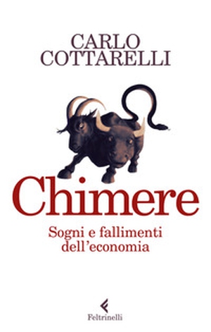 Chimere. Sogni e fallimenti dell'economia - Librerie.coop