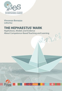 The hephaestus' mark. Hyphoteses, models and evidence about competence-based teaching and learning - Librerie.coop
