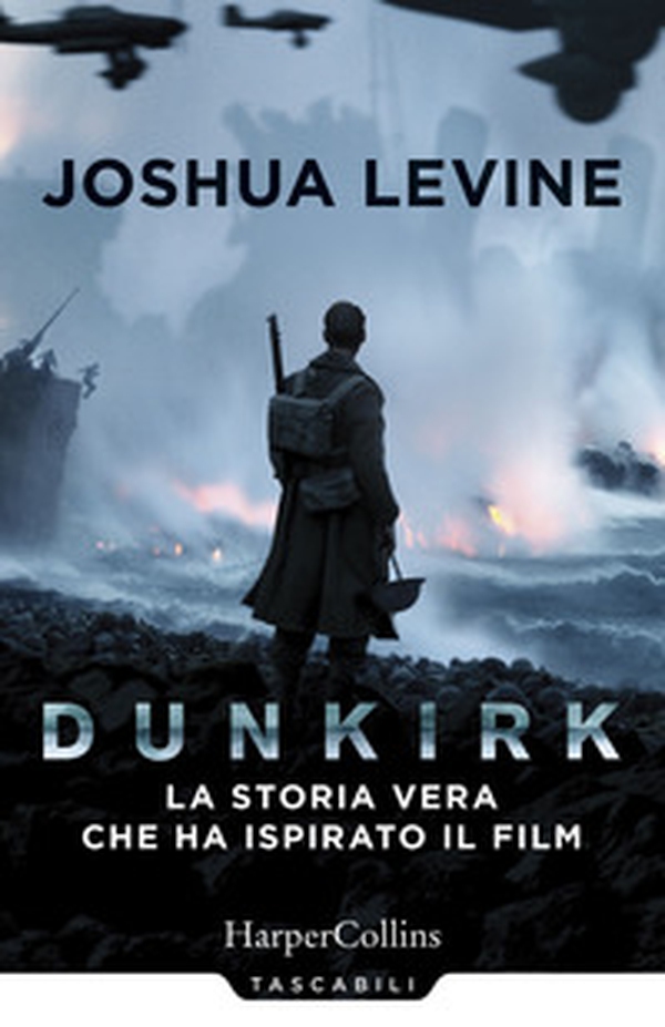 Dunkirk: la storia vera che ha ispirato il film - Librerie.coop Dunkirk: la storia vera che ha ispirato il film - Librerie.coop