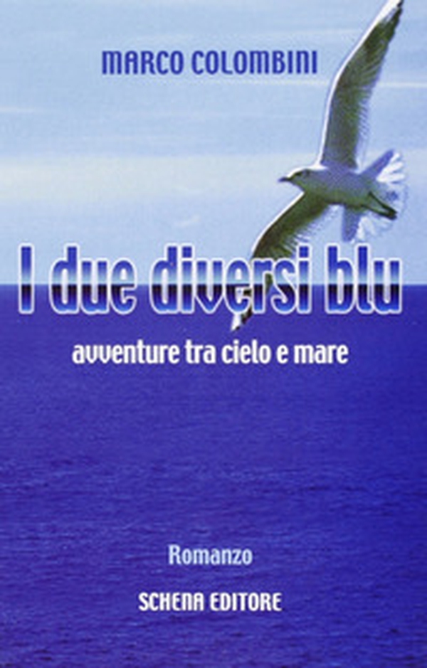I due diversi blu. Avventure tra cielo e mare - Librerie.coop I due diversi blu. Avventure tra cielo e mare - Librerie.coop