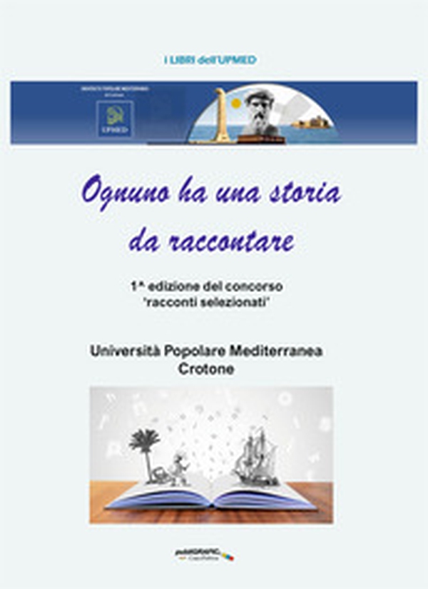 Ognuno ha una storia da raccontare. 1^ edizione del concorso «racconti selezionati» - Librerie.coop Ognuno ha una storia da raccontare. 1^ edizione del concorso «racconti selezionati» - Librerie.coop