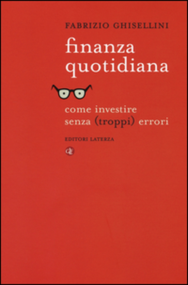 Finanza quotidiana. Come investire senza (troppi) errori - Librerie.coop Finanza quotidiana. Come investire senza (troppi) errori - Librerie.coop
