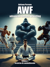 AWF. Advanced fantasy wrestling - Vol. 2 - Librerie.coop