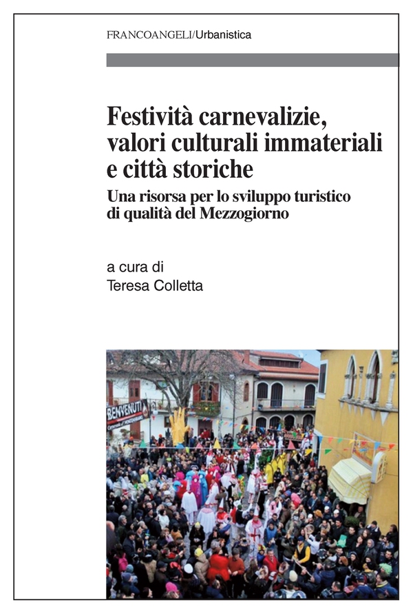 Festività carnevalizie, valori culturali immateriali e città storiche - Librerie.coop Festività carnevalizie, valori culturali immateriali e città storiche - Librerie.coop