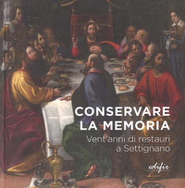 Conservare la memoria. Vent'anni di restauri a Settignano - Librerie.coop Conservare la memoria. Vent'anni di restauri a Settignano - Librerie.coop