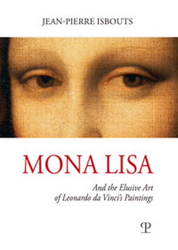 Mona Lisa. And the elusive art of Leonardo da Vinci's paintings - Librerie.coop Mona Lisa. And the elusive art of Leonardo da Vinci's paintings - Librerie.coop